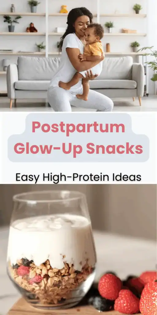 Postpartum Glow-Up Snacks: 10 Easy High-Protein Ideas 5 Pinterest pin of postpartum glow-up